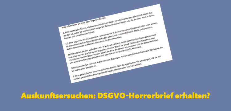 Auskunftsersuchen: So ist der „DSGVO-Horrorbrief“ zu beantworten