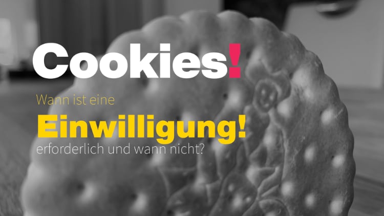 Webinaraufzeichnung „Cookies: Wann brauche ich eine Einwilligung und wann nicht?“